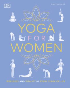 [Sách] Yoga for Women Wellness and Vitality at Every Stage of Life by Shakta Khalsa - Sách giấy gáy xoắn