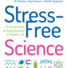 [Sách] Stress-Free Science: A Visual Guide to Acing Science in Grades 4-8 - Sách giấy gáy xoắn