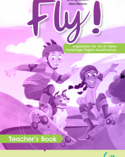 [Sách] Fly! Teacher’s Book – Preparation for the A2 Flyers Cambridge English Qualifications (Eli Publishing) – Sách giấy gáy xoắn